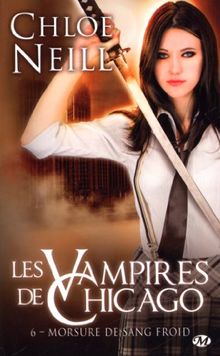 Les vampires de Chicago. Vol. 6. Morsure de sang froid