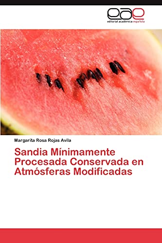 Sandia Mínimamente Procesada Conservada en Atmósferas Modificadas