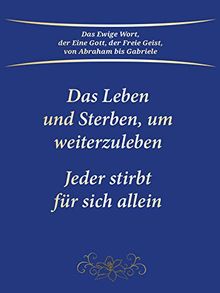 Das Leben und Sterben, um weiterzuleben. Jeder stirbt für sich allein