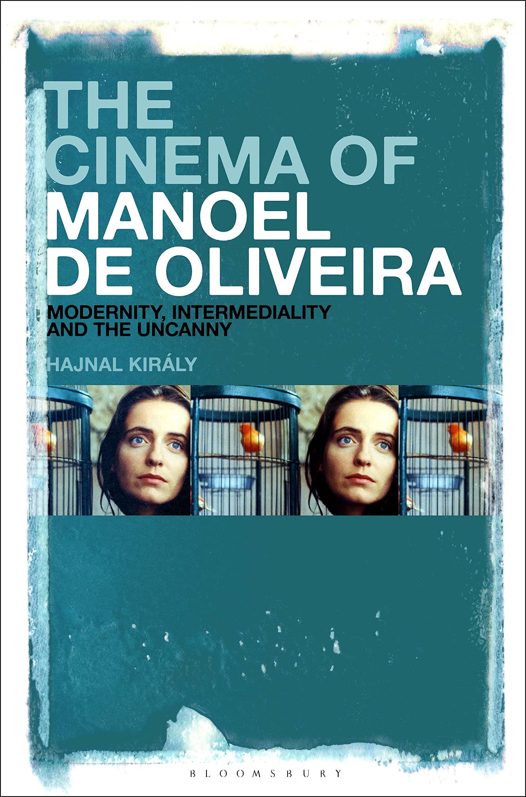Cinema of Manoel de Oliveira, The: Modernity, Intermediality and the Uncanny
