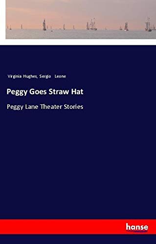 Peggy Goes Straw Hat: Peggy Lane Theater Stories