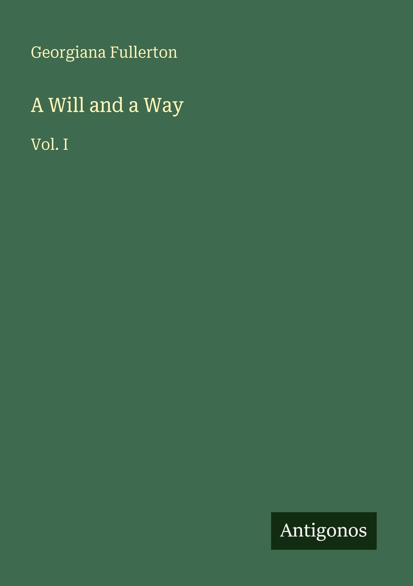 A Will and a Way: Vol. I