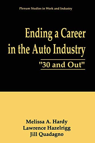 Ending a Career in the Auto Industry: 30 and Out (Springer Studies in Work and Industry)