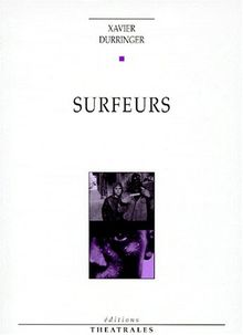 Surfeurs : [Limoges, Théâtre de l'Union, 25 mai 1998]