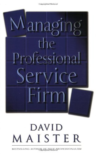 Maister, David H.: Managing The Professional Service Firm