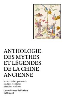 Anthologie des mythes et légendes de la Chine ancienne