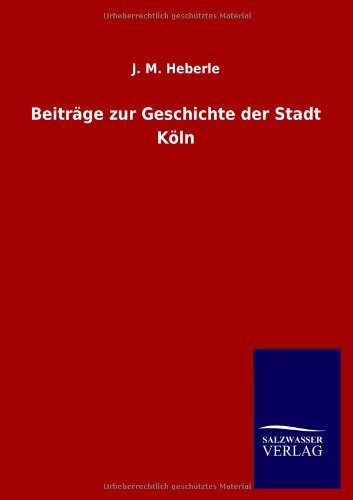 Beiträge zur Geschichte der Stadt Köln