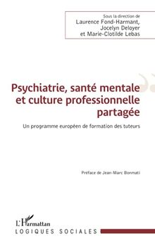 Psychiatrie, santé mentale et culture professionnelle partagée: Un programme européen de formation des tuteurs