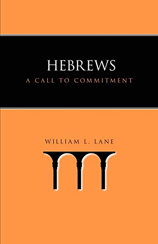 Lane, William L. Hebrews, A Call To Commitment