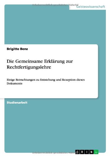 Die Gemeinsame Erklärung zur Rechtfertigungslehre: Einige Betrachtungen zu Entstehung und Rezeption dieses Dokuments