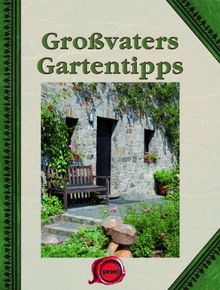 Großvaters Gartentipps