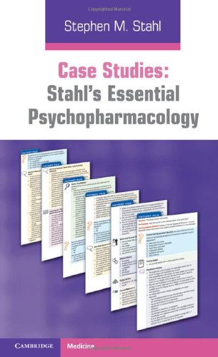 Case Studies: Stahl's Essential Psychopharmacology (Stalh)