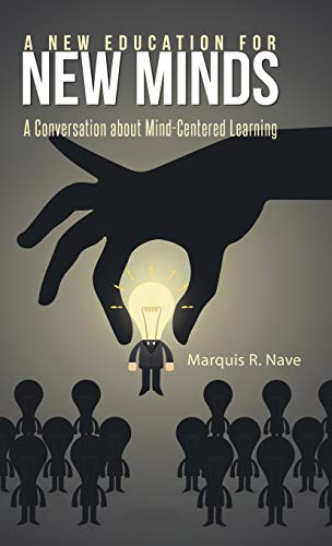 A New Education for New Minds: A Conversation about Mind-Centered Learning