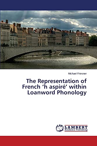 The Representation of French 'h aspiré' within Loanword Phonology