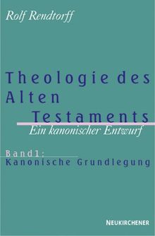 Theologie des Alten Testaments, Bd.1, Kanonische Grundlegung: Ein kanonischer Entwurf