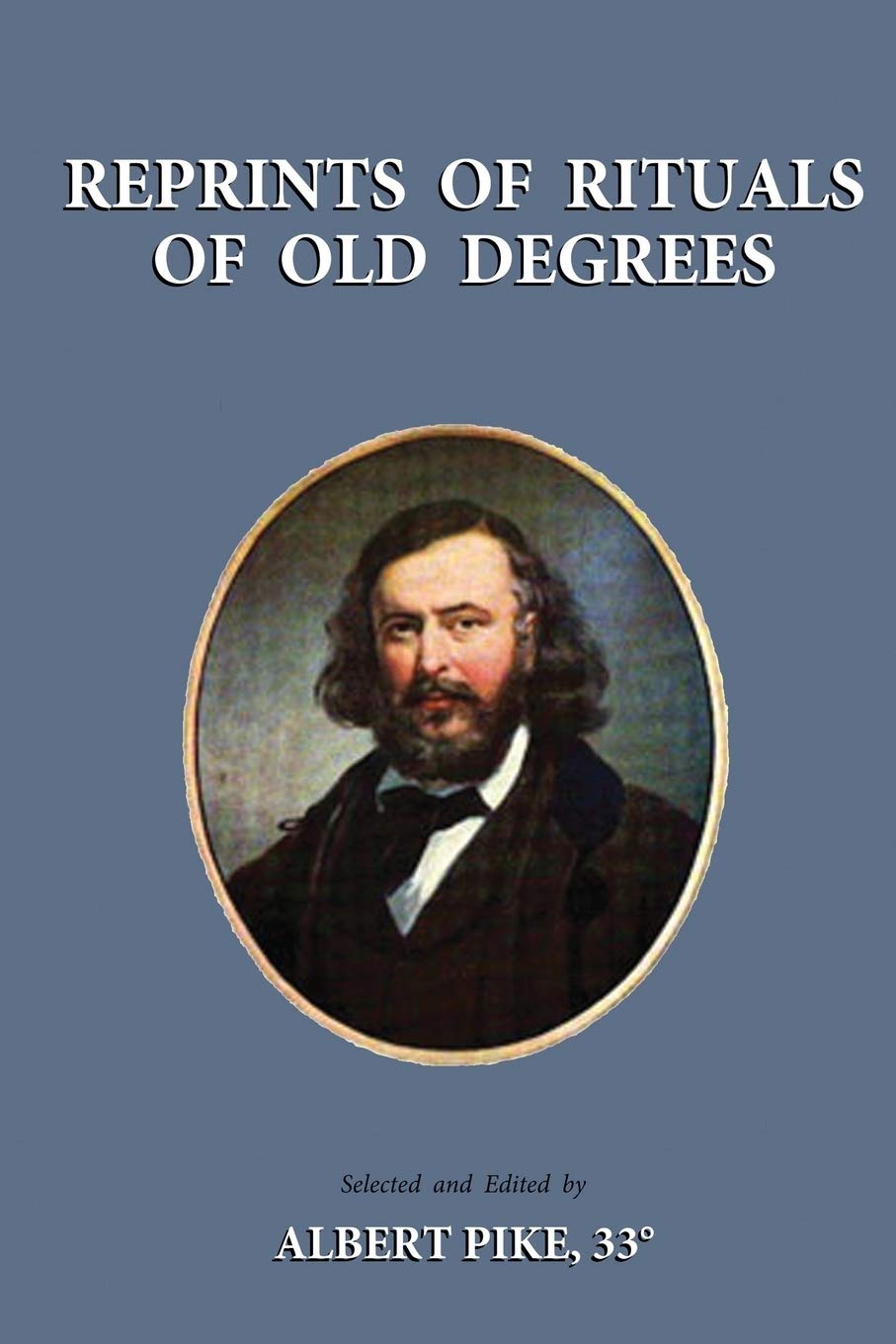 Albert Pike Reprints Of Rituals Of Old Degrees