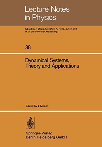 Dynamical Systems, Theory and Applications: Battelle Seattle 1974 Rencontres (Lecture Notes in Physics) (Lecture Notes in Physics, 38, Band 38)