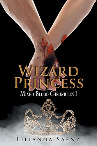 Wizard Princess: Mixed Blood Chronicles I