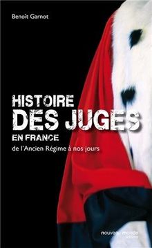 Histoire des juges en France : de l'Ancien Régime à nos jours
