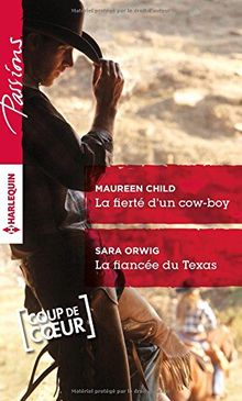 La fierté d'un cow-boy. La fiancée du Texas