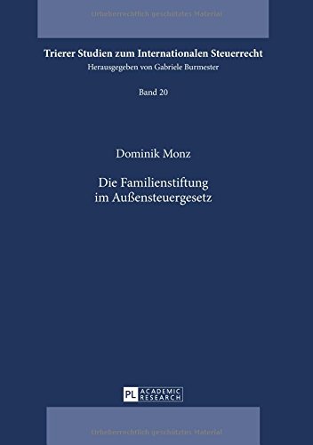Die Familienstiftung im Außensteuergesetz (Trierer Studien zum Internationalen Steuerrecht)