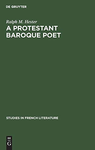 A protestant baroque poet: Pierre Poupo (Studies in French literature, Band 10)