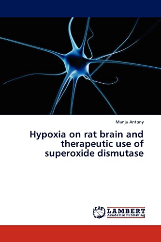 Hypoxia on rat brain and therapeutic use of superoxide dismutase