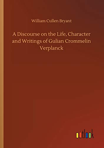 A Discourse on the Life, Character and Writings of Gulian Crommelin Verplanck