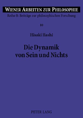 Die Dynamik von Sein und Nichts: Dimensionen der vergleichenden Philosophie (Wiener Arbeiten zur Philosophie)
