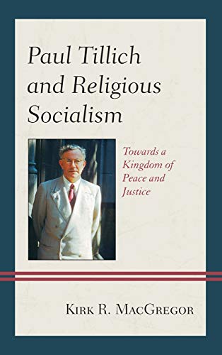 Paul Tillich and Religious Socialism: Towards a Kingdom of Peace and Justice