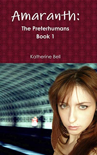 Amaranth: The Preterhumans Book 1