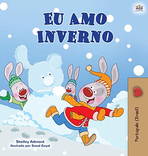 I Love Winter (Portuguese Book for Kids -Brazilian): Portuguese Brazil (Portuguese Bedtime Collection - Brazil)