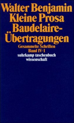 Gesammelte Schriften: Band IV: Kleine Prosa. Baudelaire-Übertragungen. 2 Teilbände (suhrkamp taschenbuch wissenschaft)