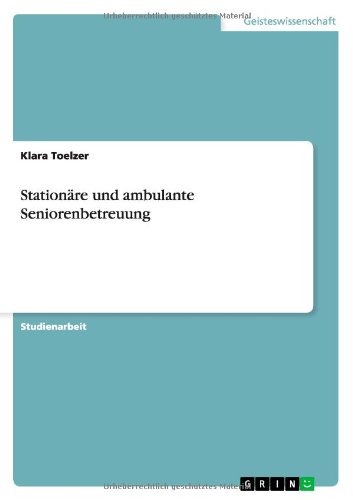 Stationäre und ambulante Seniorenbetreuung