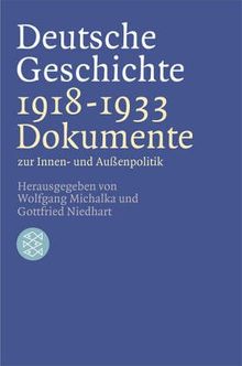 Deutsche Geschichte 1918 - 1933. Dokumente zur Innen- und Außenpolitik. ( Geschichte)