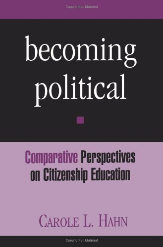 Becoming Political: Comparative Perspectives on Citizenship Education (Suny Series, Theory, Research and Practice in Social Education)