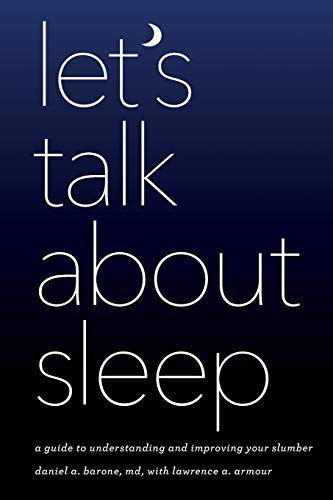Let's Talk about Sleep: A Guide to Understanding and Improving Your Slumber