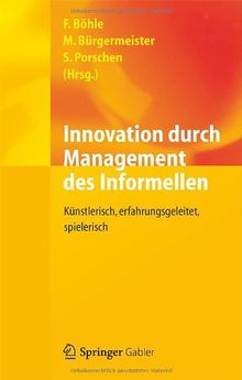 Innovation durch Management des Informellen: Künstlerisch, erfahrungsgeleitet, spielerisch