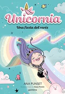 Unicornia 2 - Una fiesta del revés (Montena, Band 2)