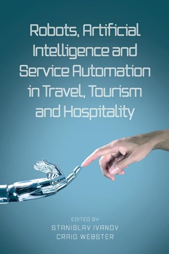 Robots, Artificial Intelligence and Service Automation in Travel, Tourism and Hospitality