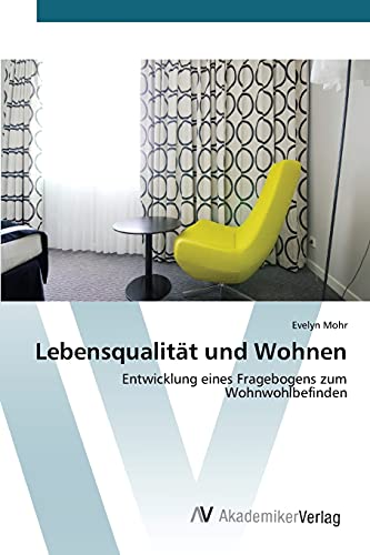 Lebensqualität und Wohnen: Entwicklung eines Fragebogens zum Wohnwohlbefinden