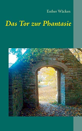 Das Tor zur Phantasie