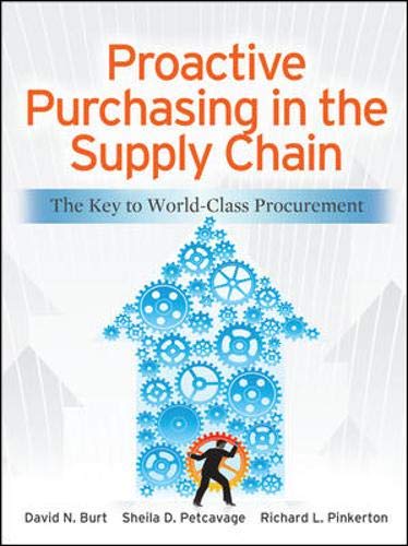 Burt, D: Proactive Purchasing in the Supply Chain: The Key t