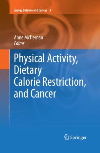 Physical Activity, Dietary Calorie Restriction, and Cancer (Energy Balance and Cancer, Band 3)