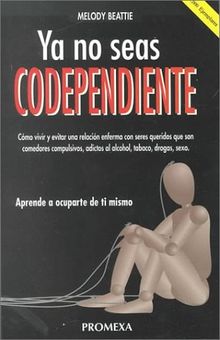 Spanish Codependent No More: How to Stop Controlling Others and Start Caring for Yourself (Promexa/Autoayuda)