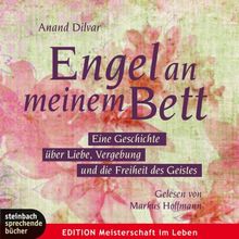Engel an meinem Bett: Eine Geschichte über Liebe, Vergebung und die Freiheit des Geistes