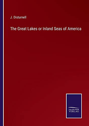 The Great Lakes or Inland Seas of America