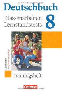 Deutschbuch Gymnasium - Trainingshefte: 8. Schuljahr - Klassenarbeiten, Lernstandstests - Nordrhein-Westfalen: Trainingsheft mit Lösungen: Trainingshefte zu den allgemeinen Ausgaben/Gymnasium