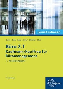 Büro 2.1 - Lernsituationen - 1. Ausbildungsjahr: Kaufmann/Kauffrau für Büromanagement