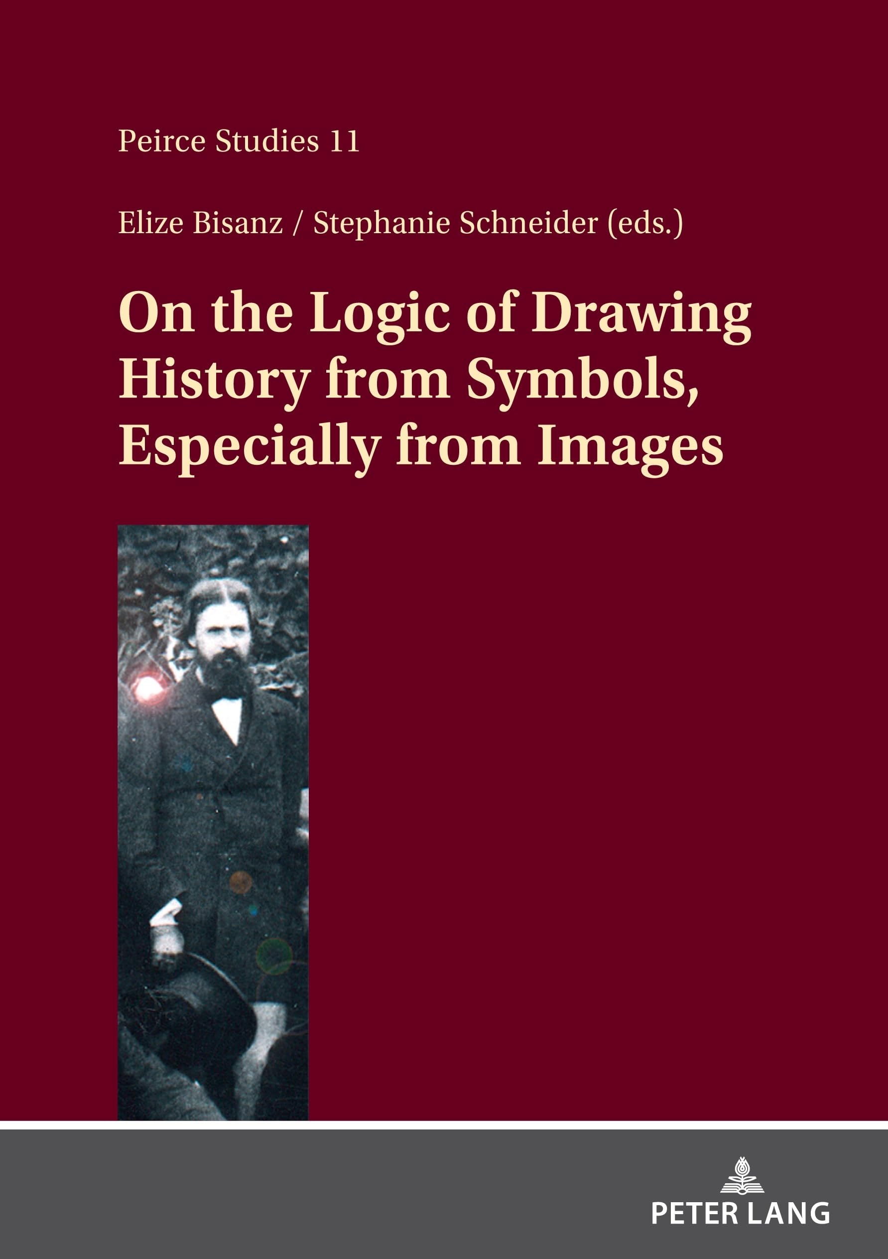 On The Logic Of Drawing History From Symbols: Especially From Images: DE (A Study Edition, Band 11)